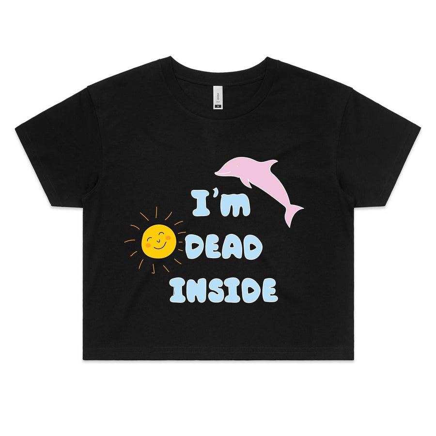 I'm Dead Inside - Crop Tee - Poundcakeapparel